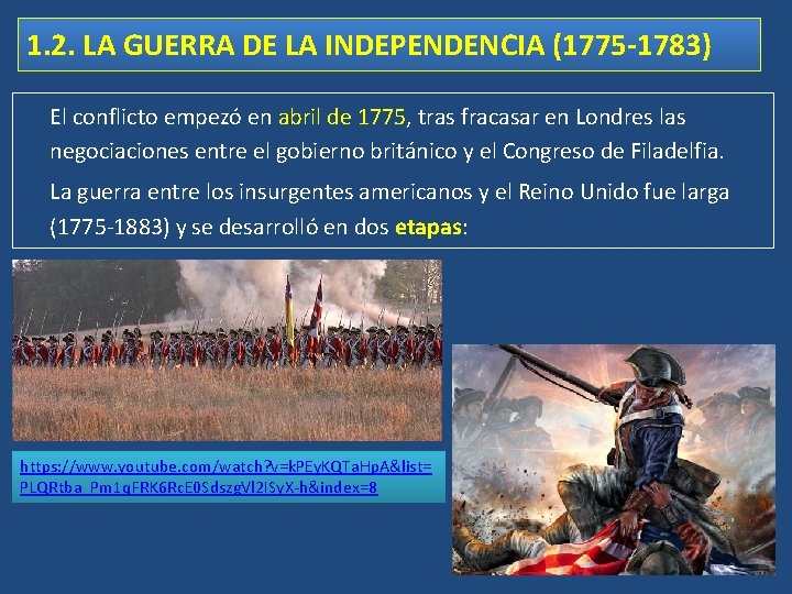 1. 2. LA GUERRA DE LA INDEPENDENCIA (1775 -1783) El conflicto empezó en abril