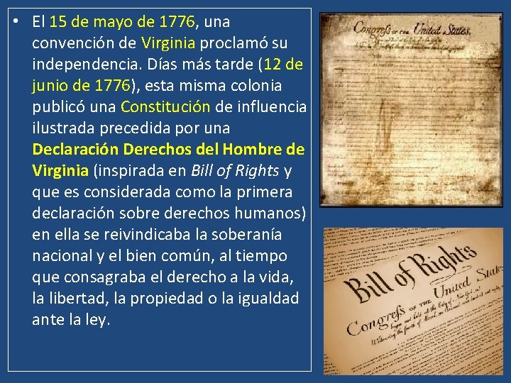  • El 15 de mayo de 1776, una convención de Virginia proclamó su