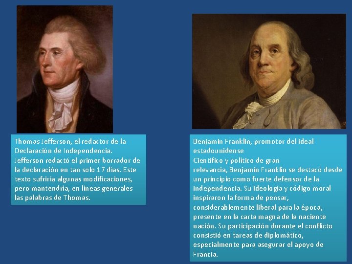 Thomas Jefferson, el redactor de la Declaración de Independencia. Jefferson redactó el primer borrador