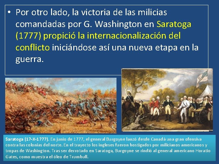  • Por otro lado, la victoria de las milicias comandadas por G. Washington