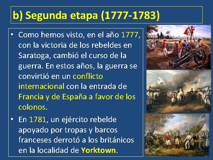 b) Segunda etapa (1777 -1783) • Como hemos visto, en el año 1777, con