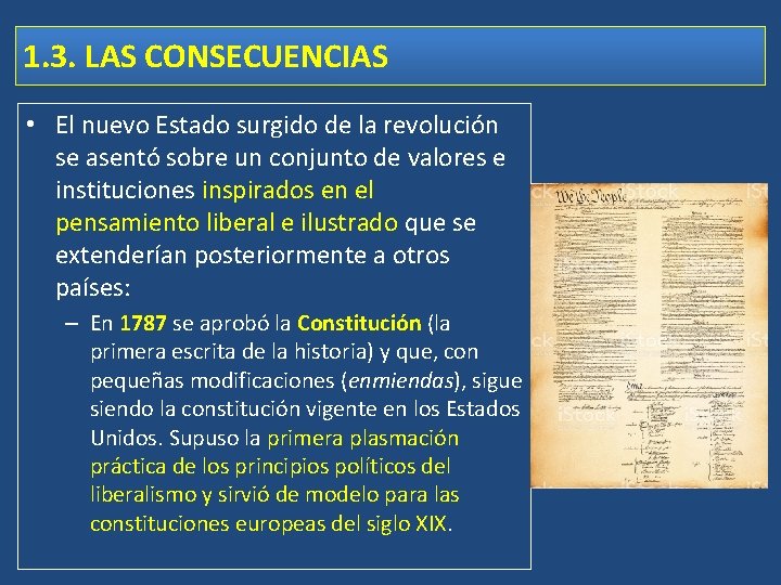 1. 3. LAS CONSECUENCIAS • El nuevo Estado surgido de la revolución se asentó