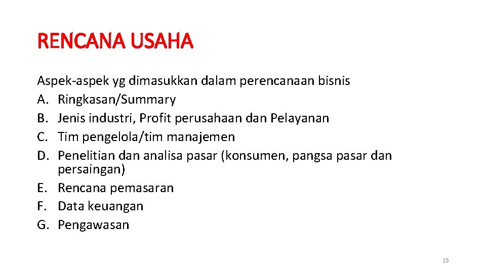 RENCANA USAHA Aspek-aspek yg dimasukkan dalam perencanaan bisnis A. Ringkasan/Summary B. Jenis industri, Profit