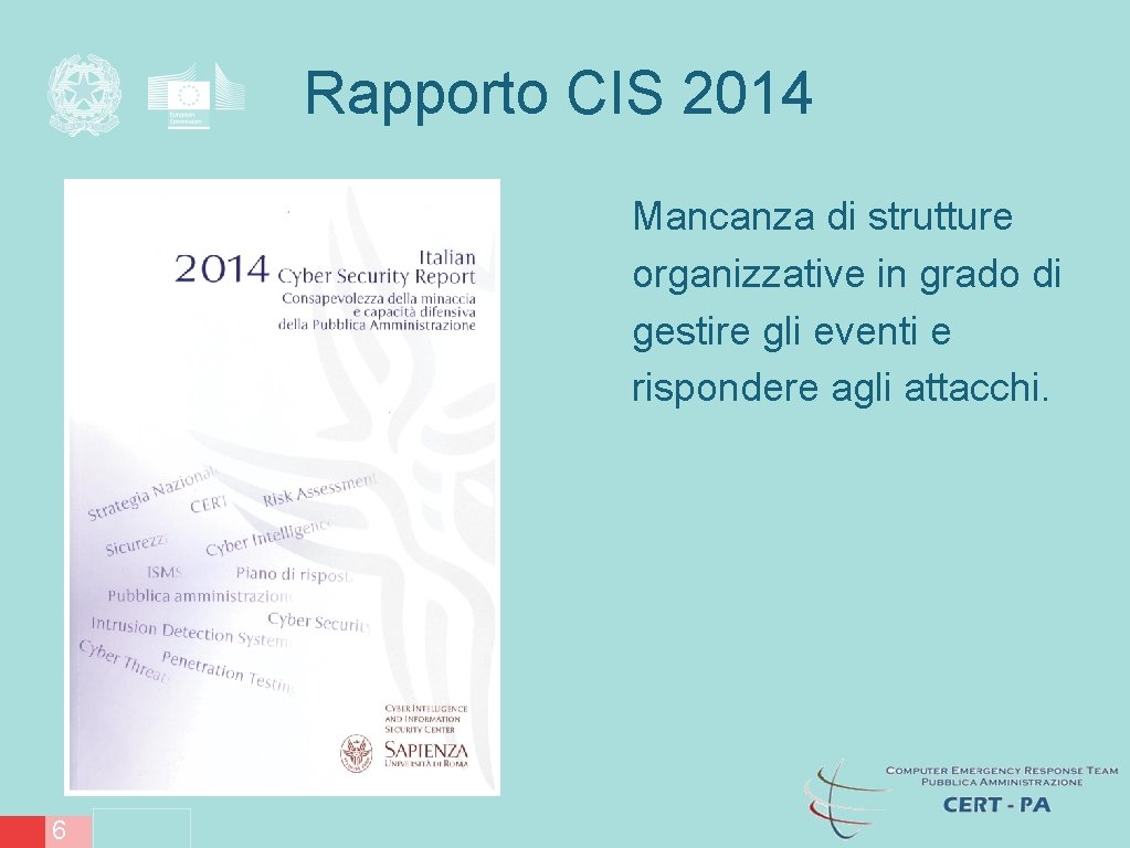 Rapporto CIS 2014 Mancanza di strutture organizzative in grado di gestire gli eventi e