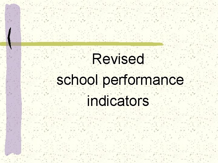 Revised school performance indicators 