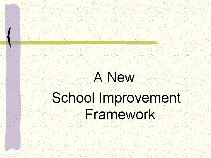A New School Improvement Framework 