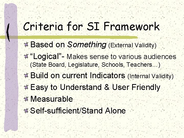 Criteria for SI Framework Based on Something (External Validity) “Logical”- Makes sense to various