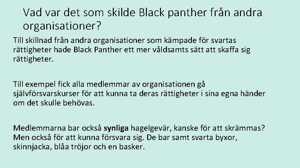 Vad var det som skilde Black panther från andra organisationer? Till skillnad från andra