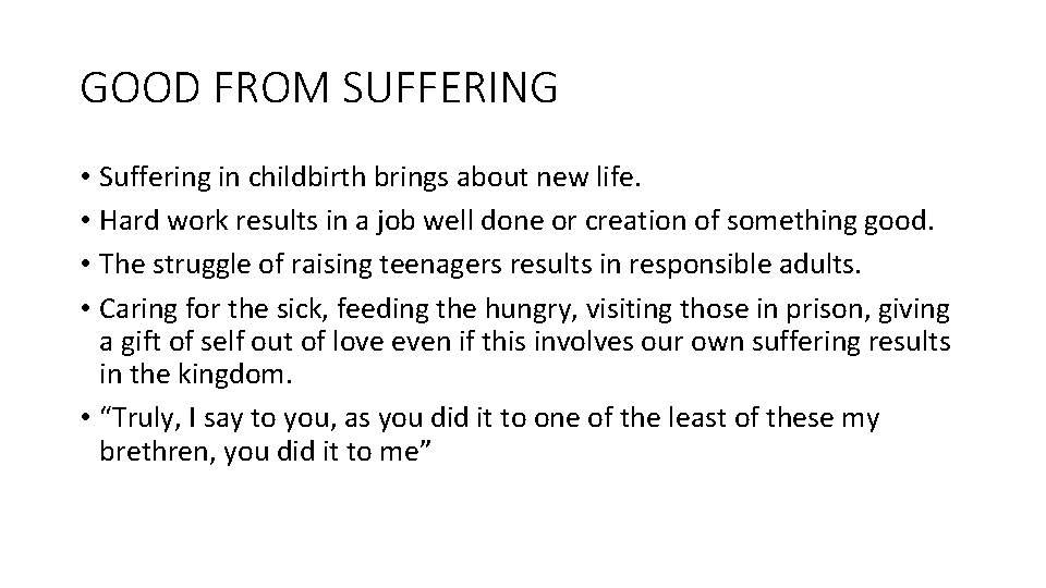 GOOD FROM SUFFERING • Suffering in childbirth brings about new life. • Hard work