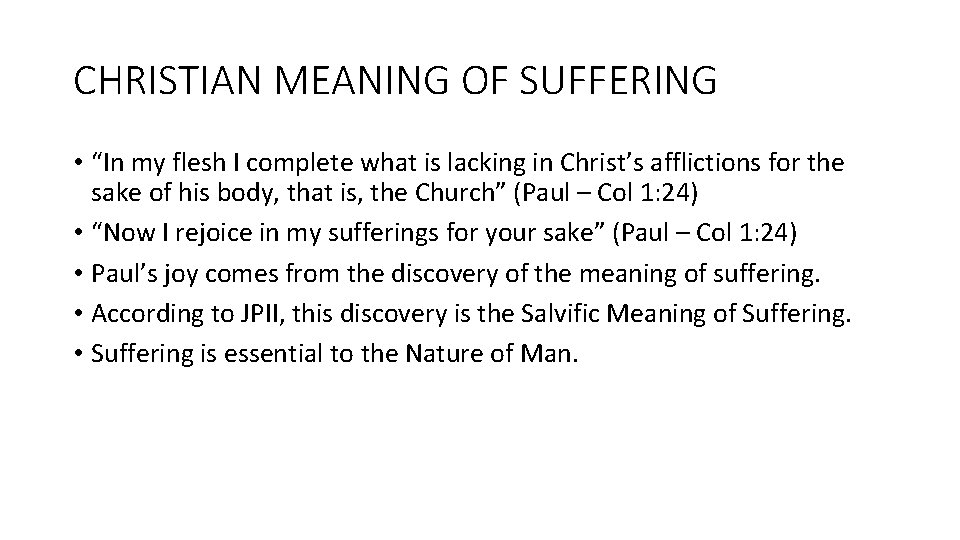 CHRISTIAN MEANING OF SUFFERING • “In my flesh I complete what is lacking in