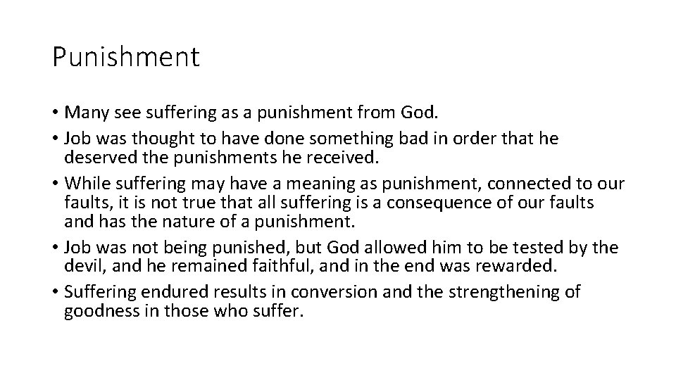 Punishment • Many see suffering as a punishment from God. • Job was thought