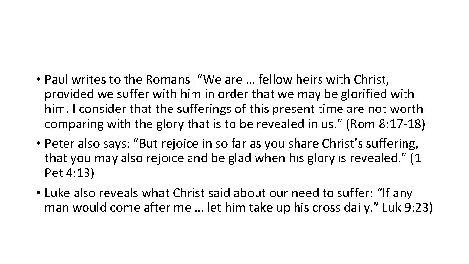  • Paul writes to the Romans: “We are … fellow heirs with Christ,