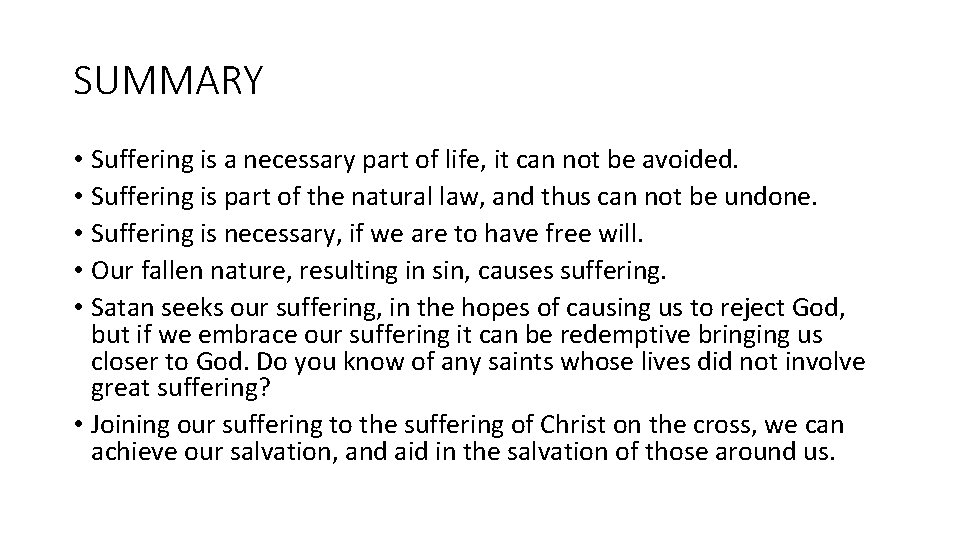 SUMMARY • Suffering is a necessary part of life, it can not be avoided.