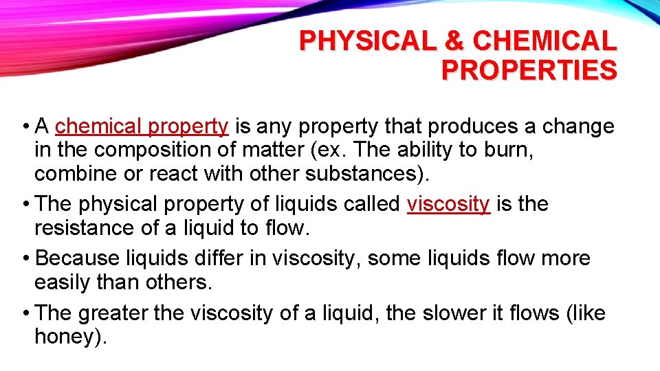 PHYSICAL & CHEMICAL PROPERTIES • A chemical property is any property that produces a