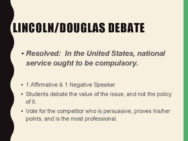 LINCOLN/DOUGLAS DEBATE • Resolved: In the United States, national service ought to be compulsory.