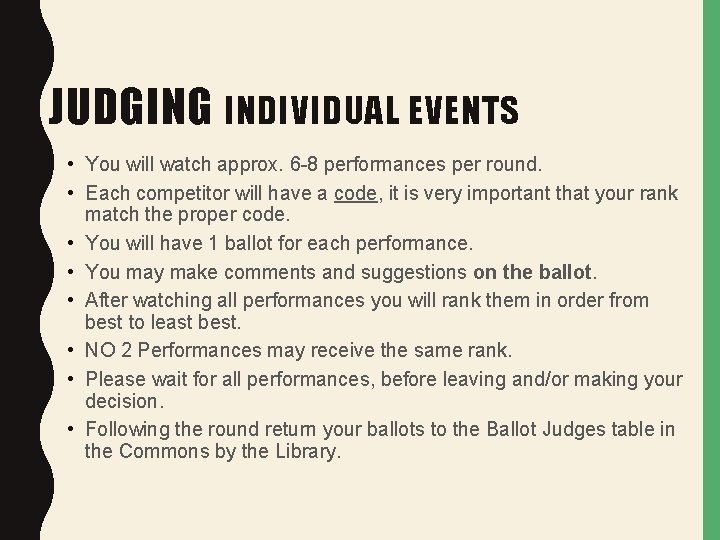 JUDGING INDIVIDUAL EVENTS • You will watch approx. 6 -8 performances per round. •