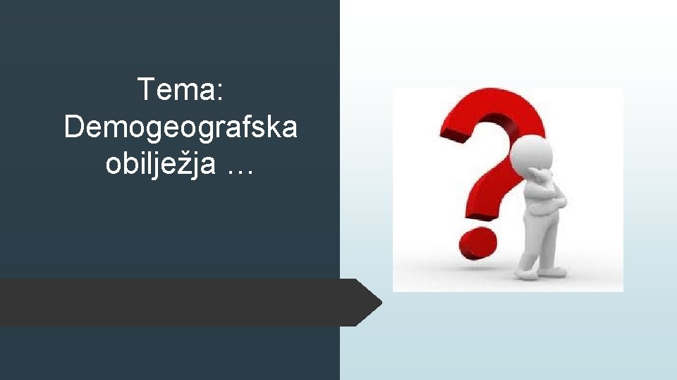 Tema: Demogeografska obilježja … 