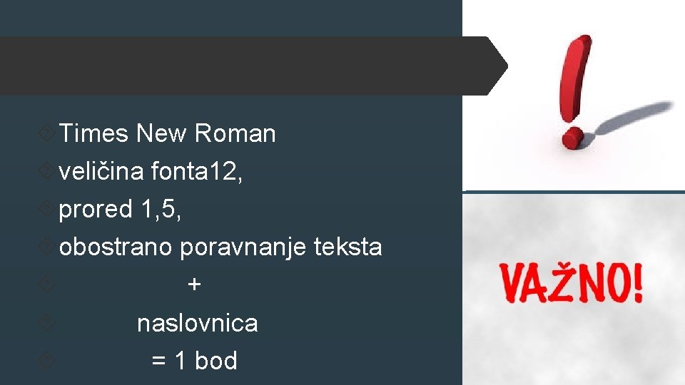  Times New Roman veličina fonta 12, prored 1, 5, obostrano poravnanje teksta +