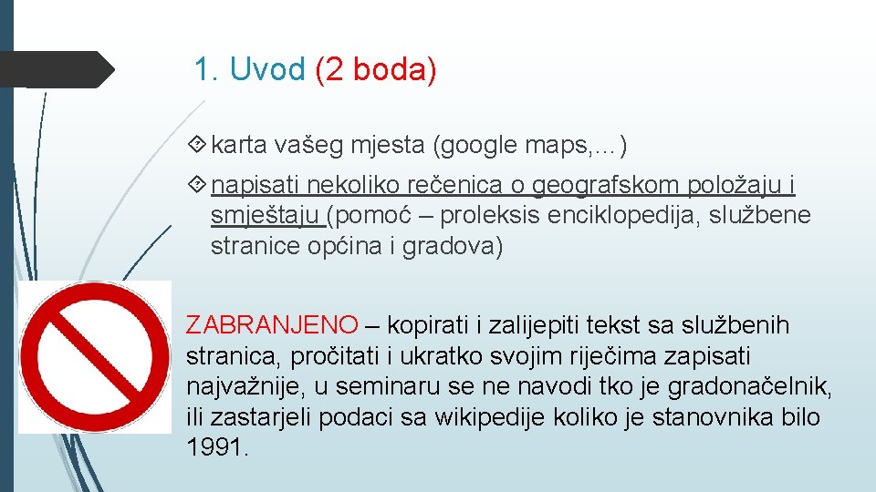 1. Uvod (2 boda) karta vašeg mjesta (google maps, …) napisati nekoliko rečenica o