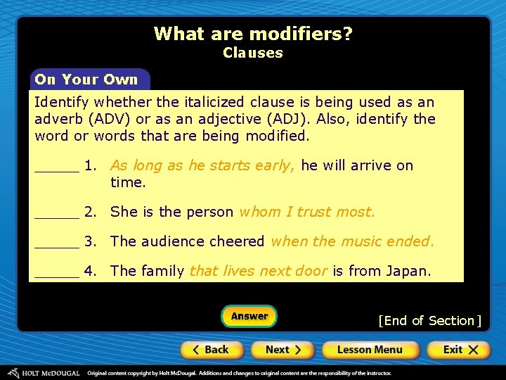 What are modifiers? Clauses On Your Own Identify whether the italicized clause is being