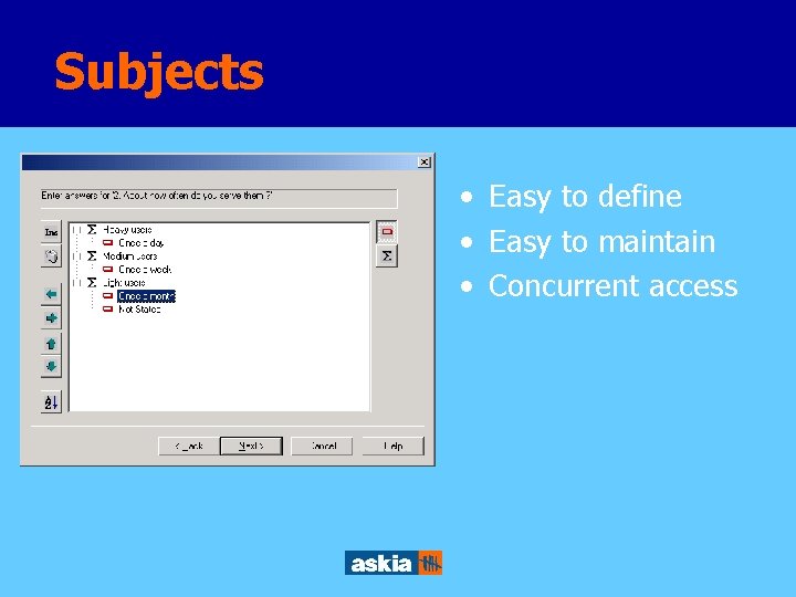 Subjects • Easy to define • Easy to maintain • Concurrent access 