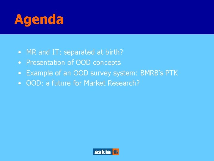 Agenda • • MR and IT: separated at birth? Presentation of OOD concepts Example