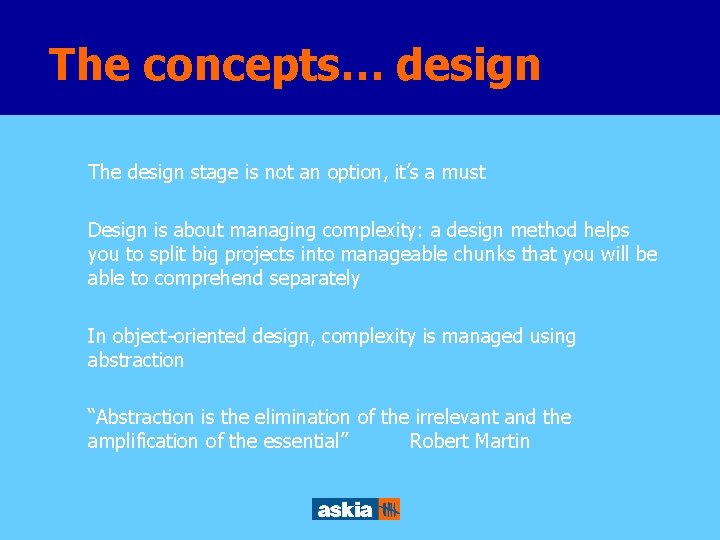 The concepts… design The design stage is not an option, it’s a must Design
