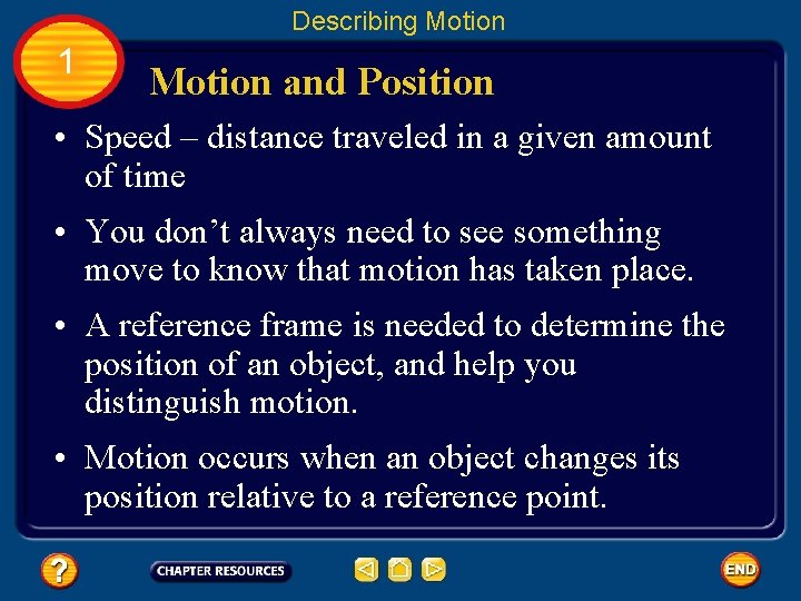 Describing Motion 1 Motion and Position • Speed – distance traveled in a given