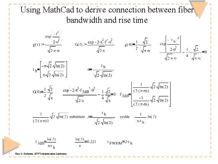 Using Math. Cad to derive connection between fiber bandwidth and rise time Timo O.