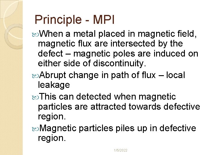 Principle - MPI When a metal placed in magnetic field, magnetic flux are intersected