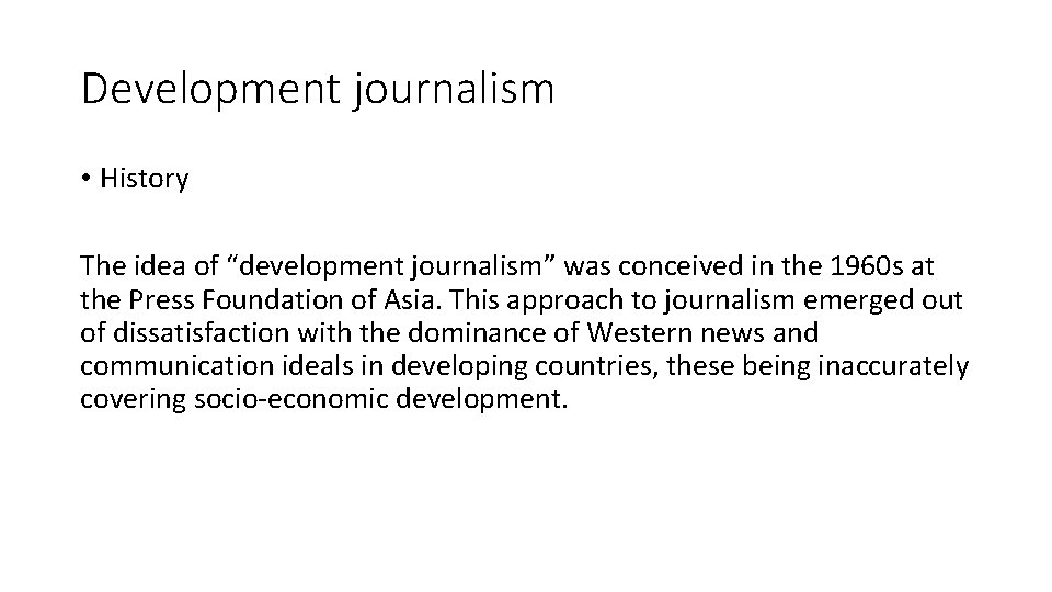 Development journalism • History The idea of “development journalism” was conceived in the 1960