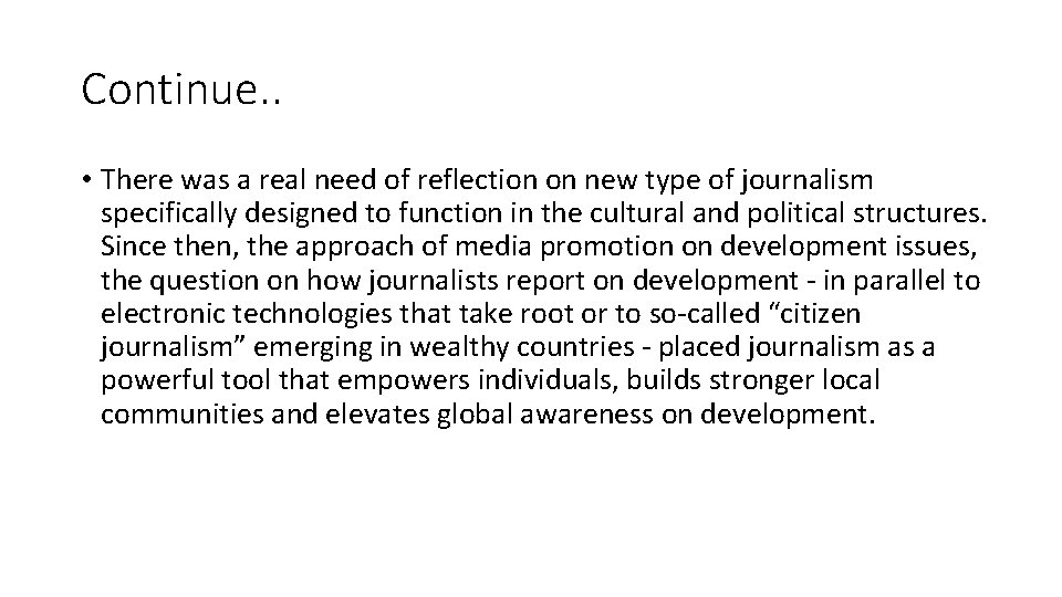 Continue. . • There was a real need of reflection on new type of