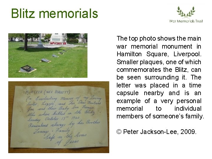 Blitz memorials The top photo shows the main war memorial monument in Hamilton Square,