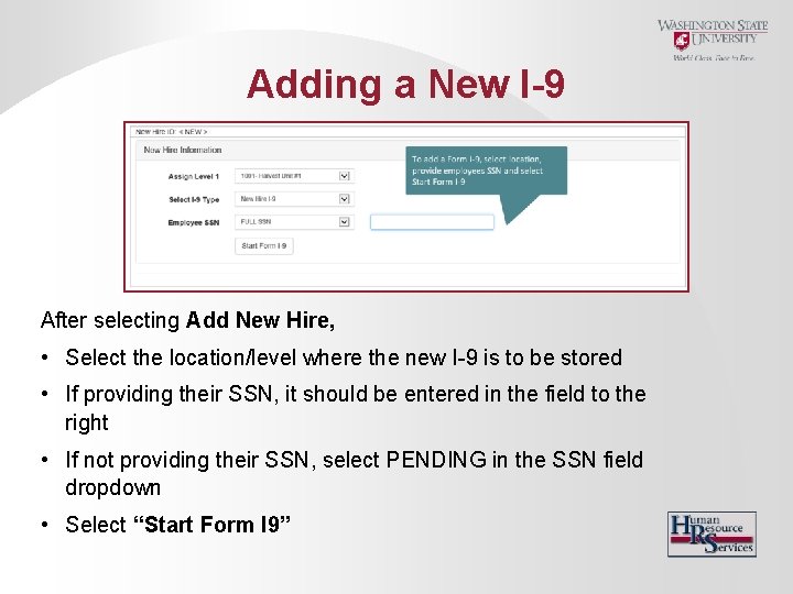 Adding a New I-9 After selecting Add New Hire, • Select the location/level where