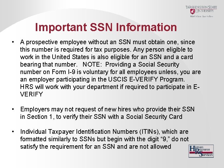 Important SSN Information • A prospective employee without an SSN must obtain one, since