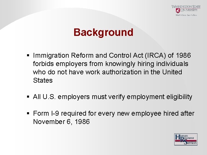 Background § Immigration Reform and Control Act (IRCA) of 1986 forbids employers from knowingly