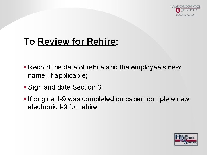 To Review for Rehire: • Record the date of rehire and the employee’s new