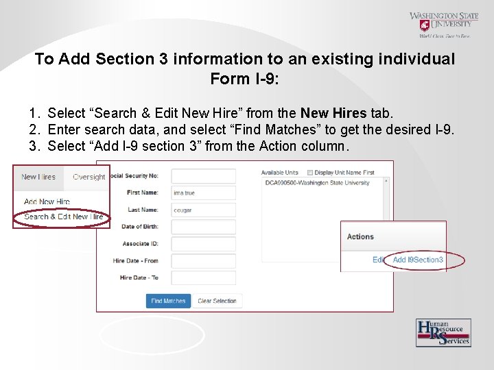 To Add Section 3 information to an existing individual Form I-9: 1. Select “Search