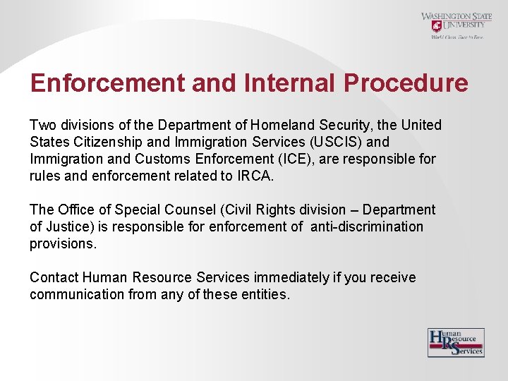 Enforcement and Internal Procedure Two divisions of the Department of Homeland Security, the United