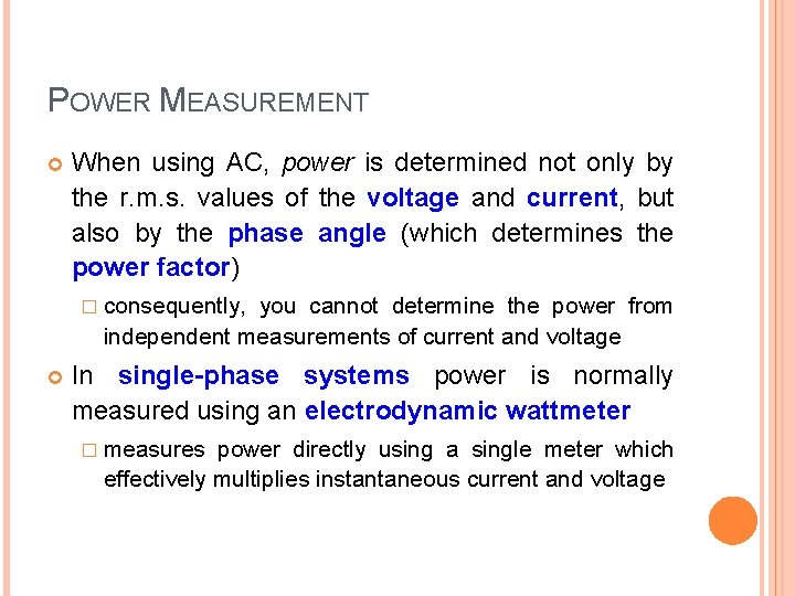 POWER MEASUREMENT When using AC, power is determined not only by the r. m.