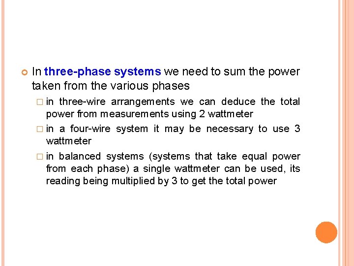  In three-phase systems we need to sum the power taken from the various