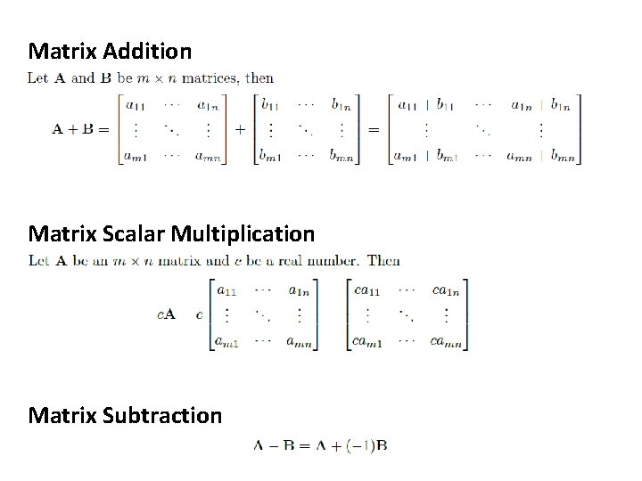 Matrix Addition Matrix Scalar Multiplication Matrix Subtraction 