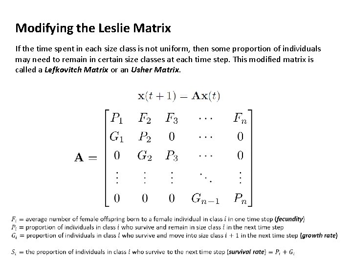 Modifying the Leslie Matrix If the time spent in each size class is not