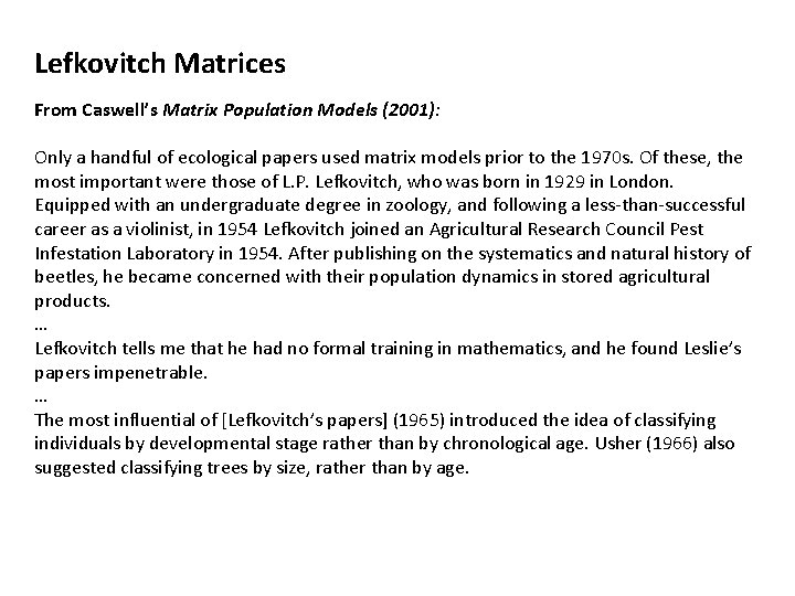 Lefkovitch Matrices From Caswell’s Matrix Population Models (2001): Only a handful of ecological papers