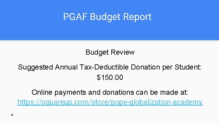 PGAF Budget Report Budget Review Suggested Annual Tax-Deductible Donation per Student: $150. 00 Online