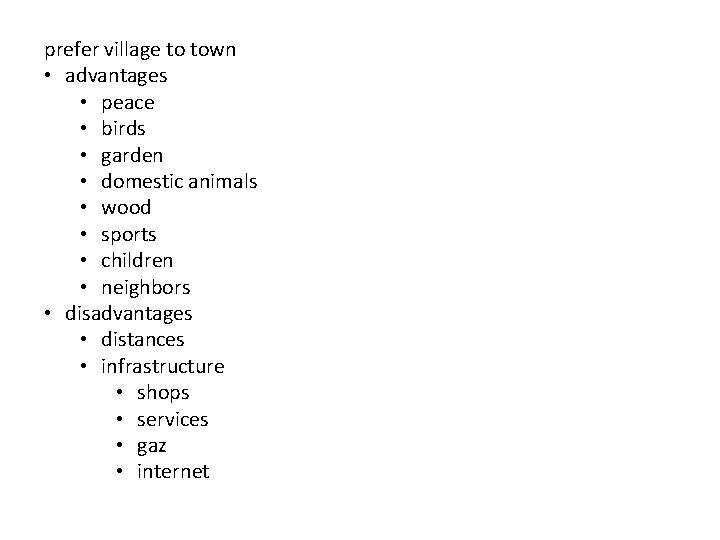 prefer village to town • advantages • peace • birds • garden • domestic