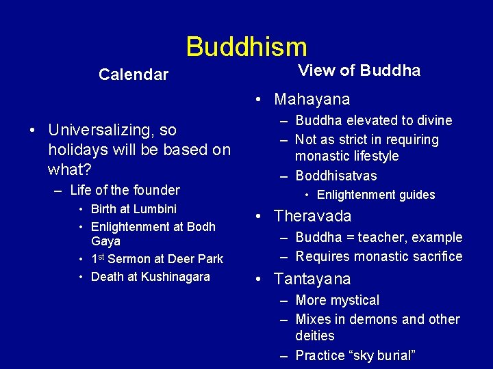 Buddhism Calendar View of Buddha • Mahayana • Universalizing, so holidays will be based