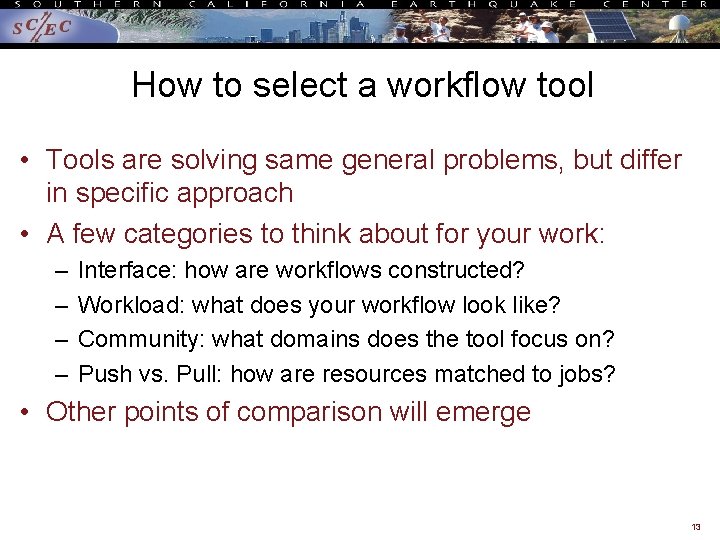 How to select a workflow tool • Tools are solving same general problems, but