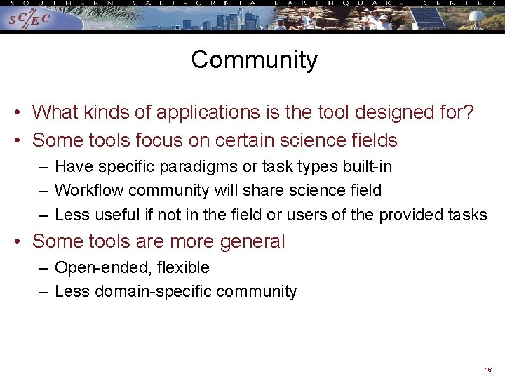 Community • What kinds of applications is the tool designed for? • Some tools