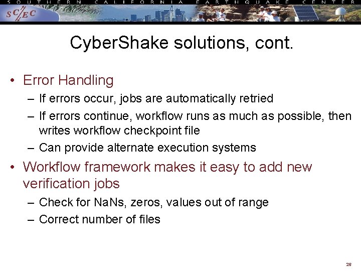 Cyber. Shake solutions, cont. • Error Handling – If errors occur, jobs are automatically